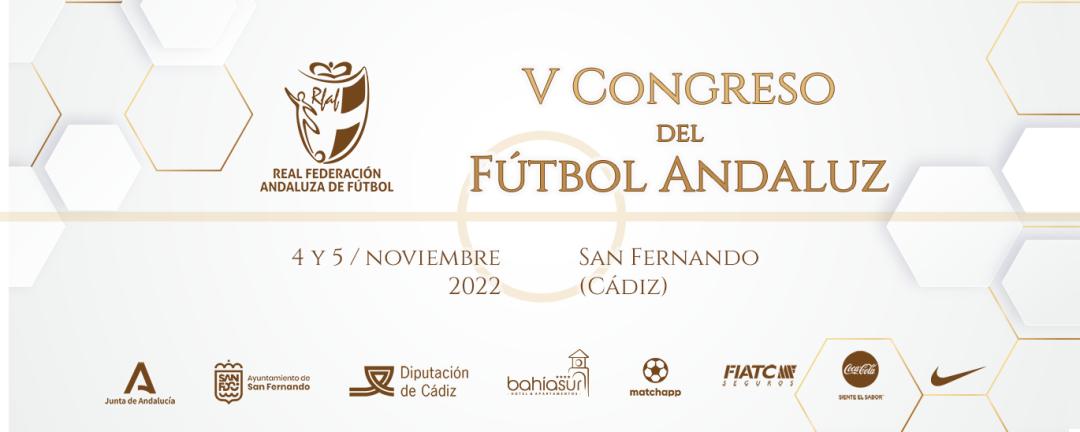 habilitar soborno Sumamente elegante RFAF-Los días 4 y 5 de noviembre se celebra el V Congreso del Fútbol Andaluz